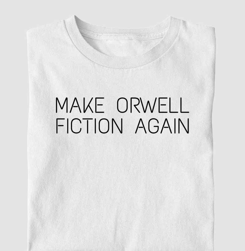 Make Orwell Fiction Again
