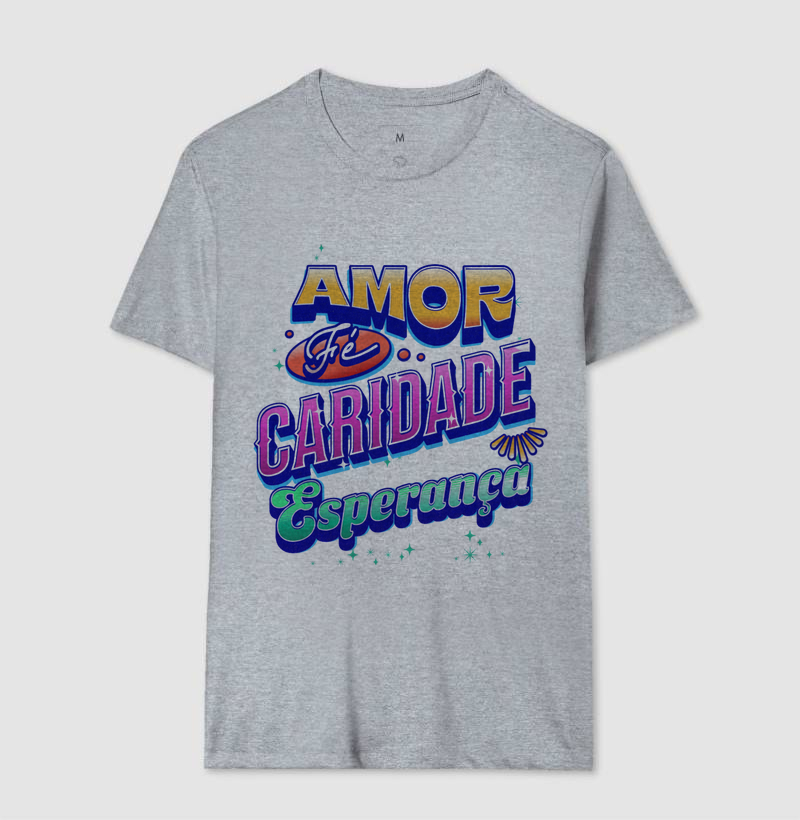 Camiseta "Amor, fé, caridade e esperança"