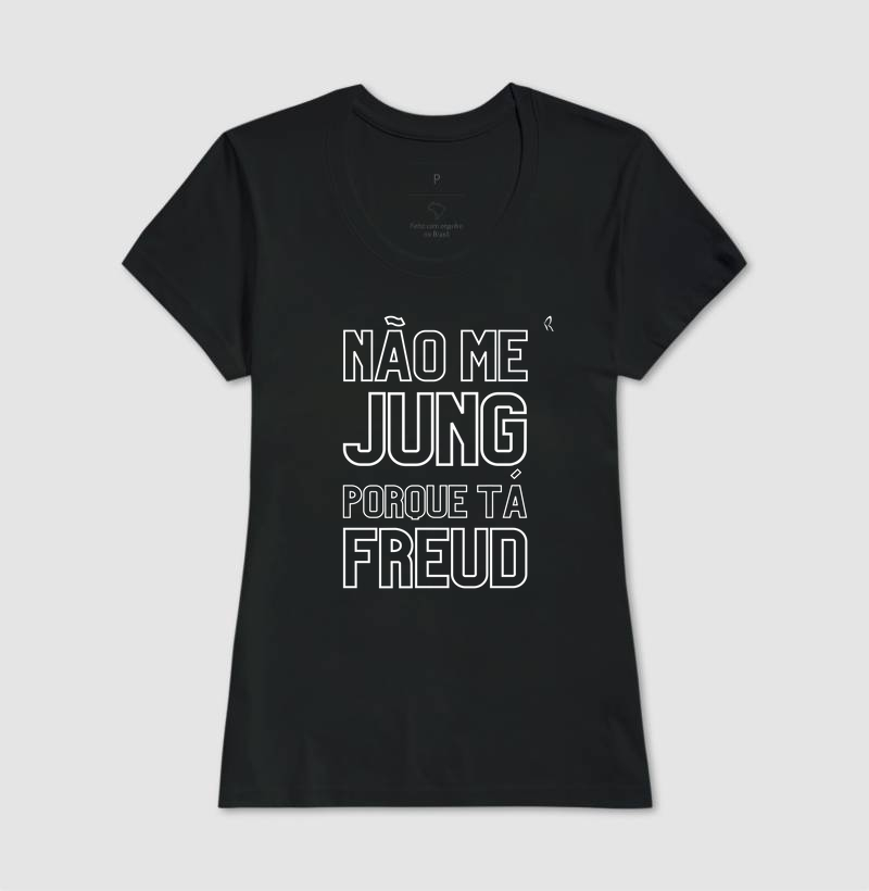 Baby Look NÃO ME JUNG PORQUE TÁ FREUD