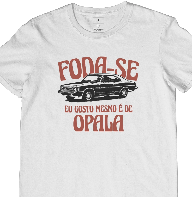 Foda-se | Eu gosto mesmo é de Opala | Vermelho