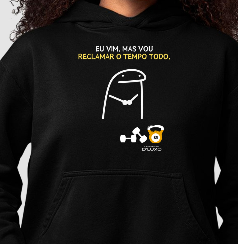 Eu Vim, Mas Vou Reclamar o Tempo Todo