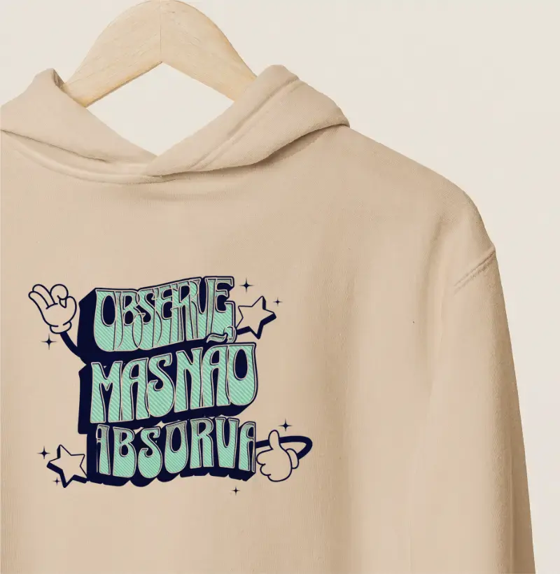 Hoodie Moletom Observe, mas não absorva