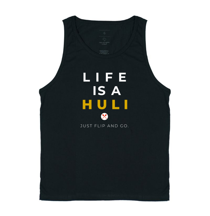 LIFE IS A HULI 