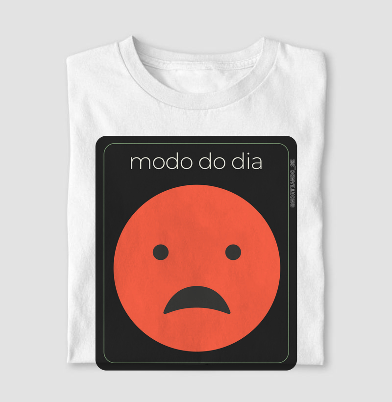 Peça "Modo do Dia - Muito Triste"