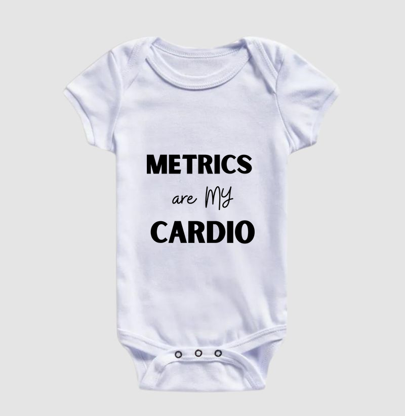 Metrics are my cardio