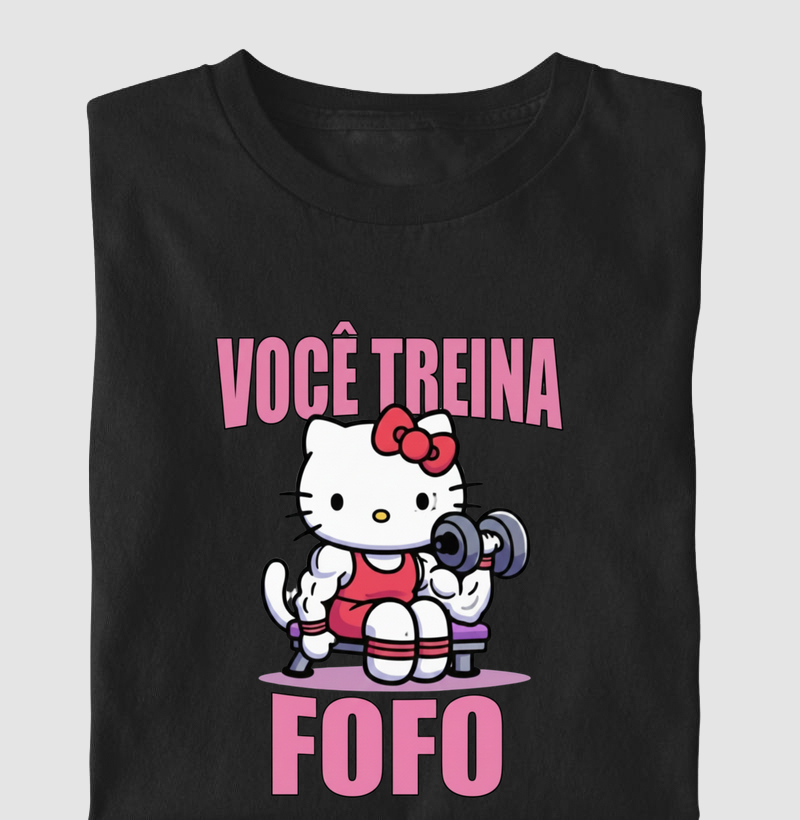 Você treina fofo