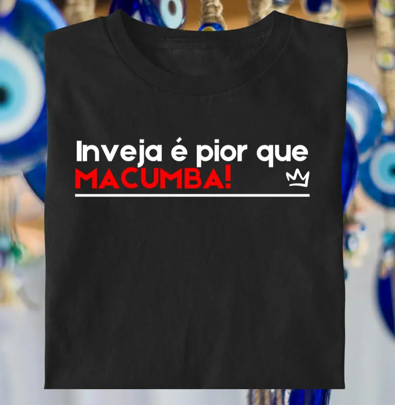 INVEJA É PIOR QUE MACUMBA