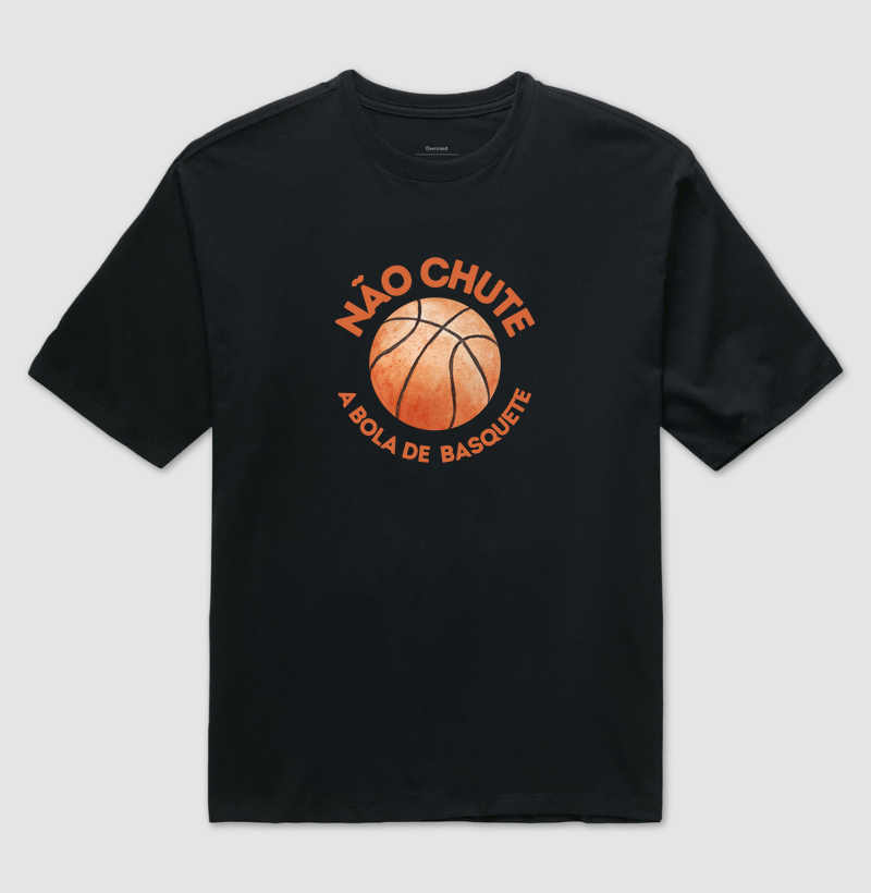 Não Chute a Bola de Basquete!