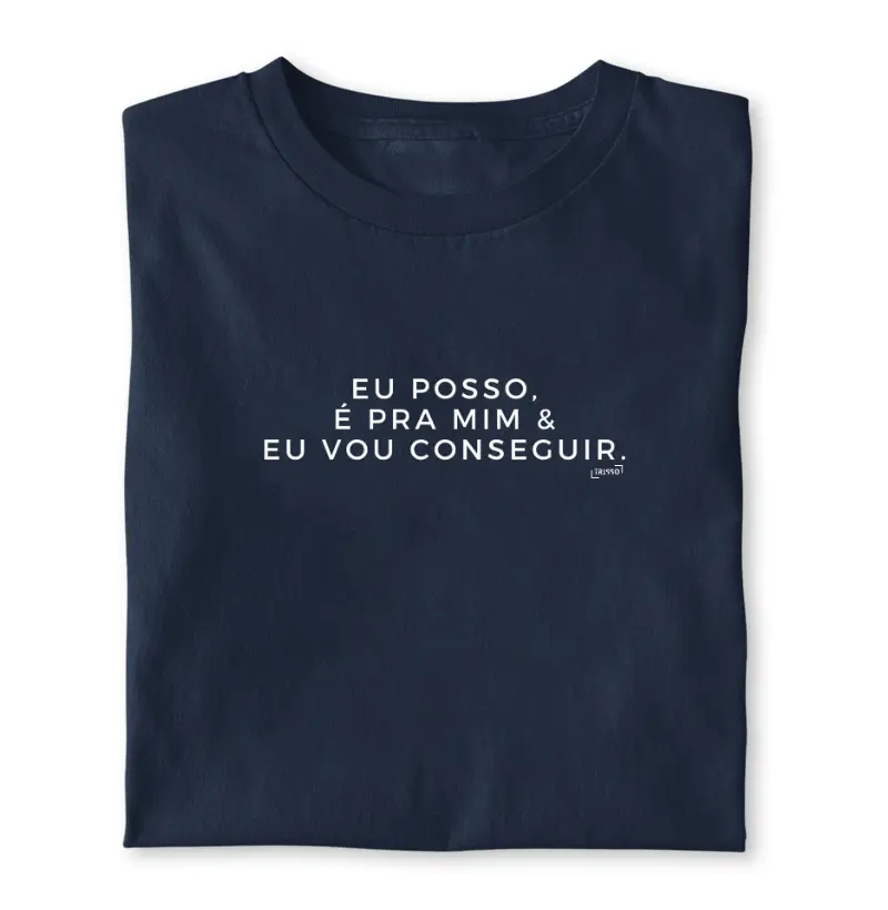 Camiseta "Eu Posso, É Pra Mim & Eu Vou Conseguir"