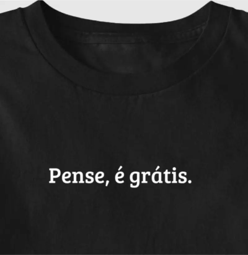 Pense, é grátis.