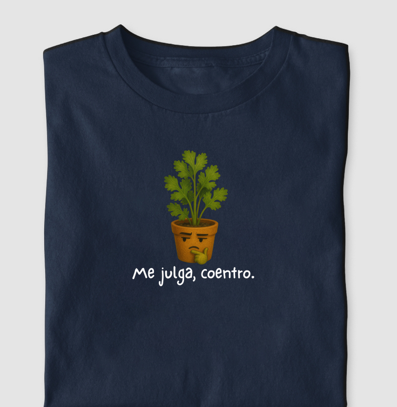 Me julga, coentro.