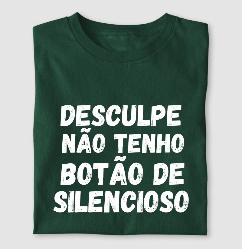 Camiseta Não tenho Modo Silencioso