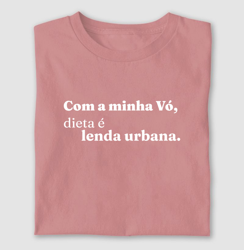 Com a minha vó, dieta é lenda urbana.