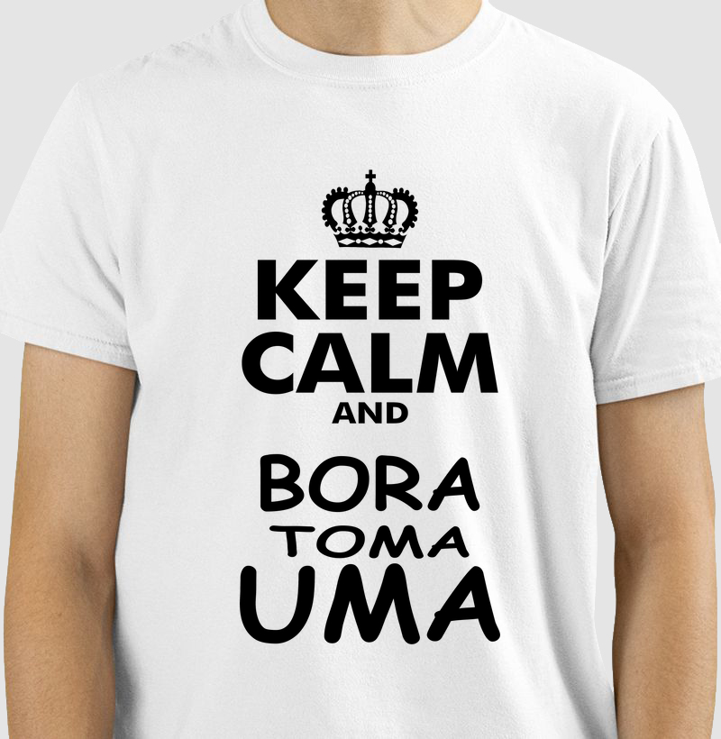 Camiseta Keep Calm and Bora Tomar Uma