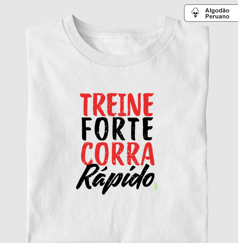 Treine forte, corra rápido