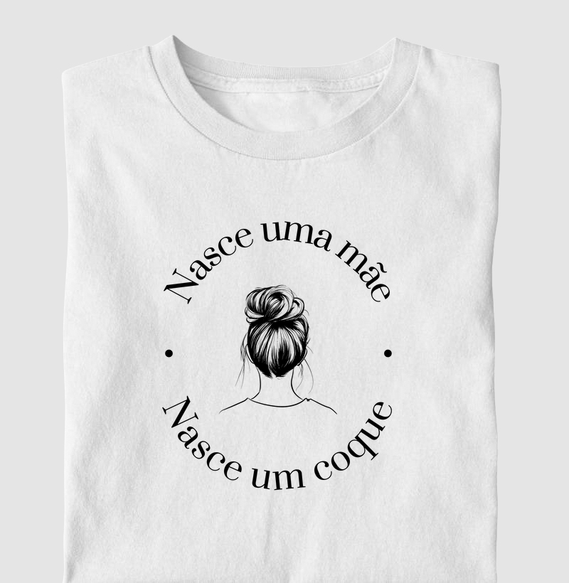 Nasce Uma Mãe, Nasce Um Coque