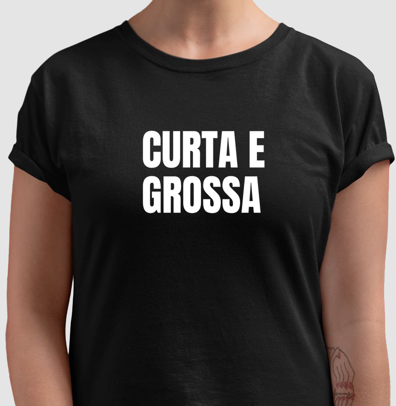 Curta e Grossa