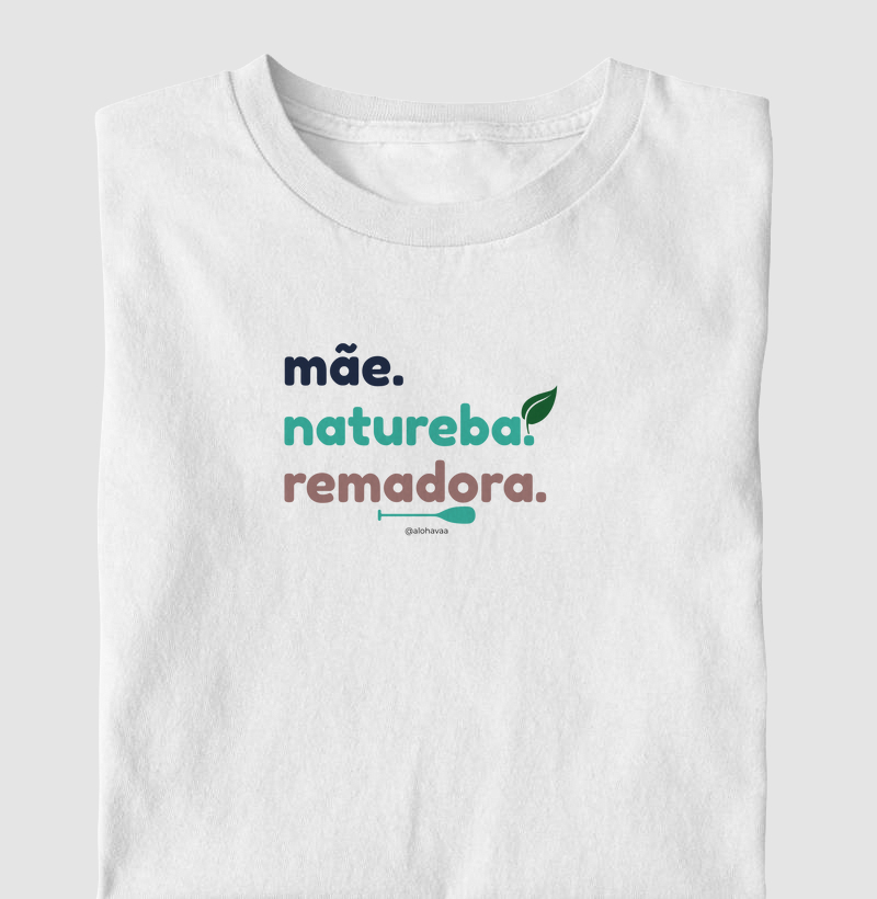 Mãe. Natureba. Remadora.