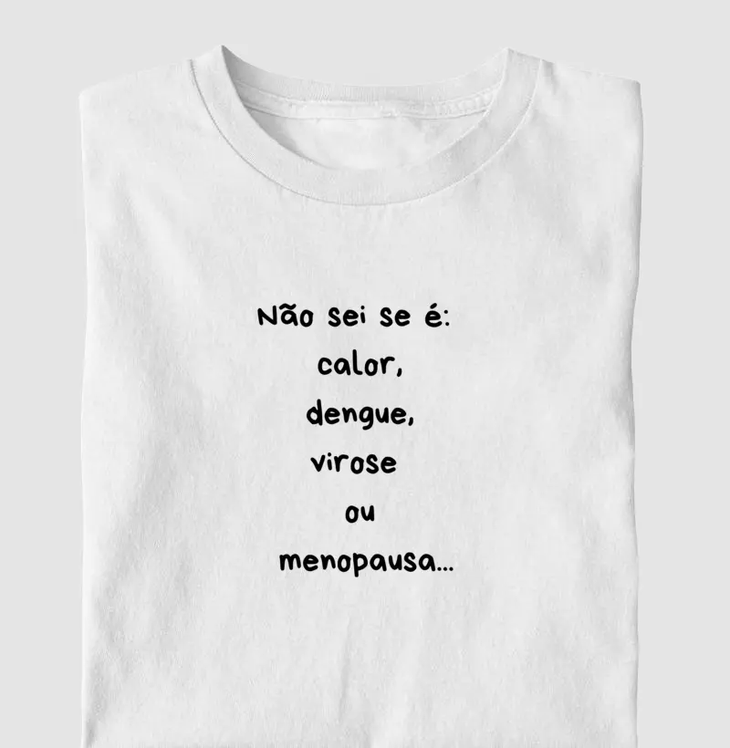 Não sei se é calor