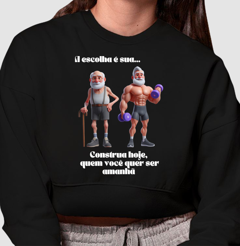 A escolha é sua... Construa hoje o que você quer ser amanha