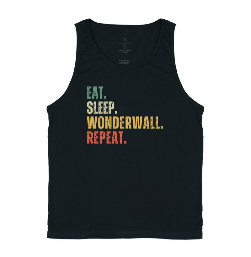 EAT. SLEEP. WONDERWALL. REPEAT.