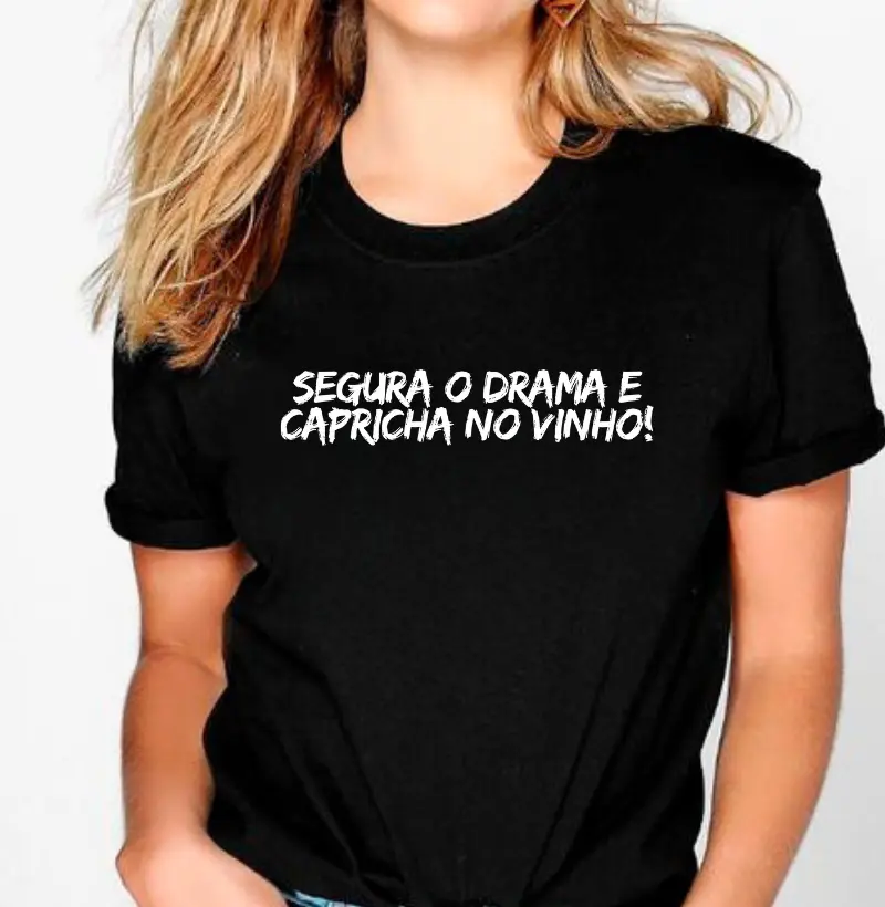 Segura o drama e capricha no vinho!