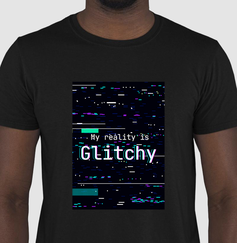 My reality is glitchy