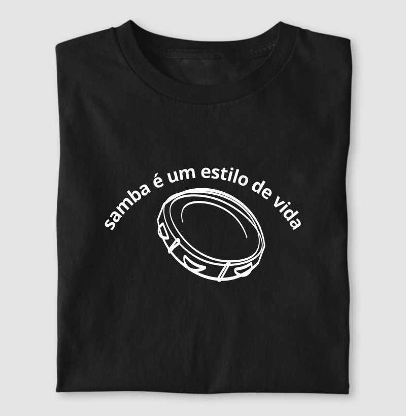 camiseta samba é um estilo de vida