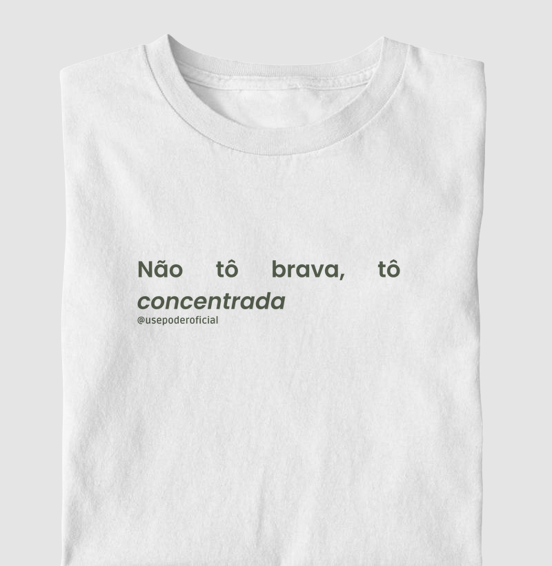 Não tô brava, tô concentrada