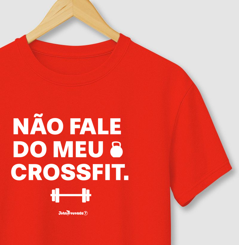 Camiseta Não Fale do Meu Crossfit