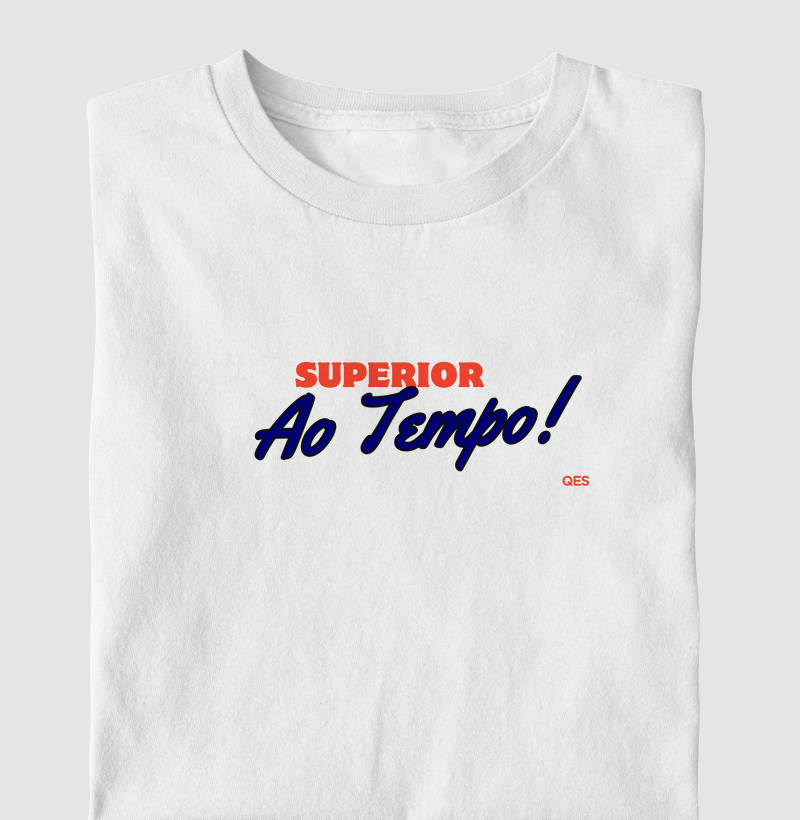 SUPERIOR AO TEMPO