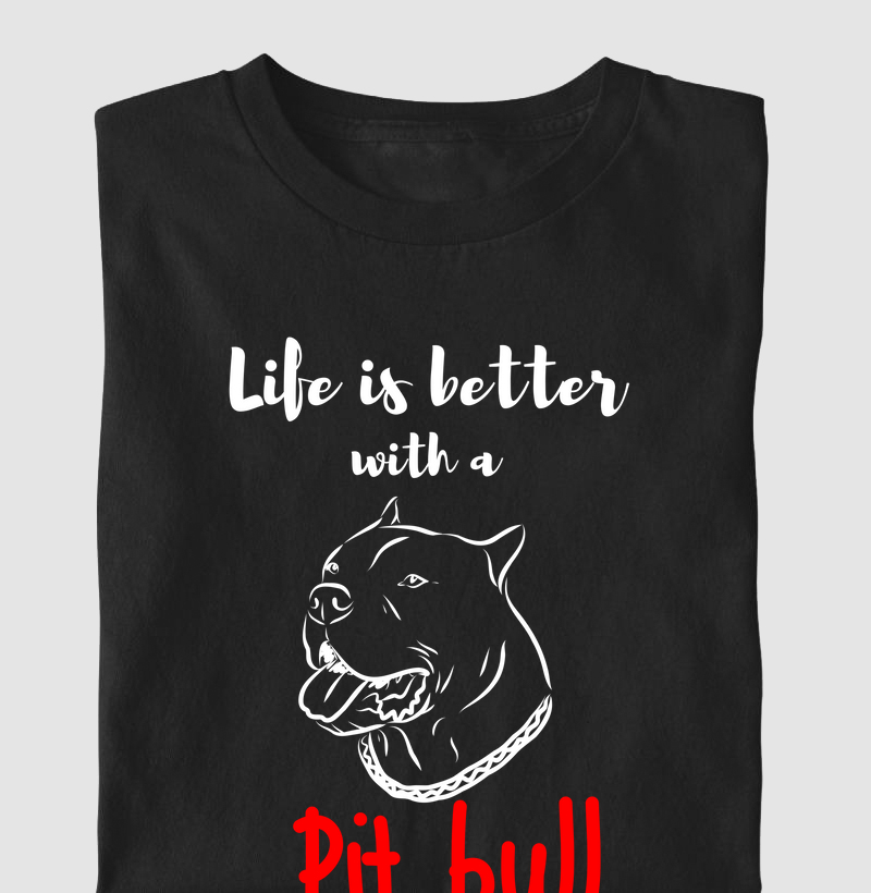 Life is better with a Pit Bull 