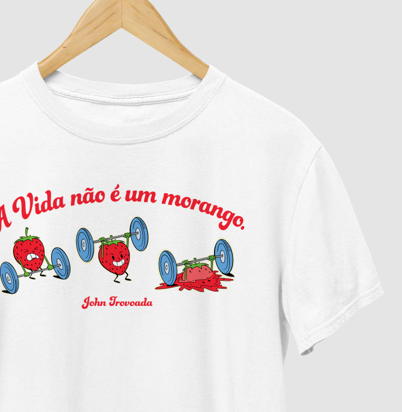 A vida não é um morango.