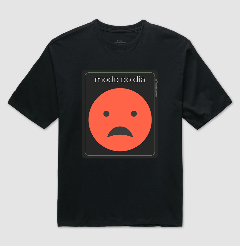 Peça "Modo do Dia - Muito Triste"