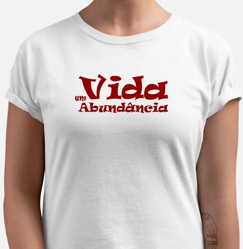 Camiseta Premium Vida em abundância bordo algodão peruano
