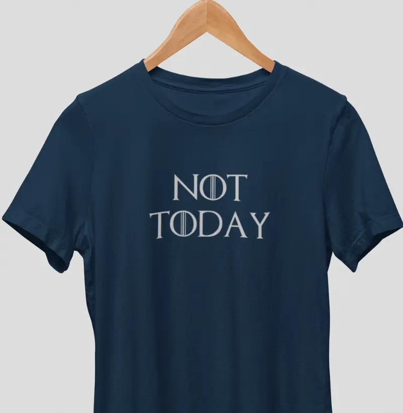 Not Today