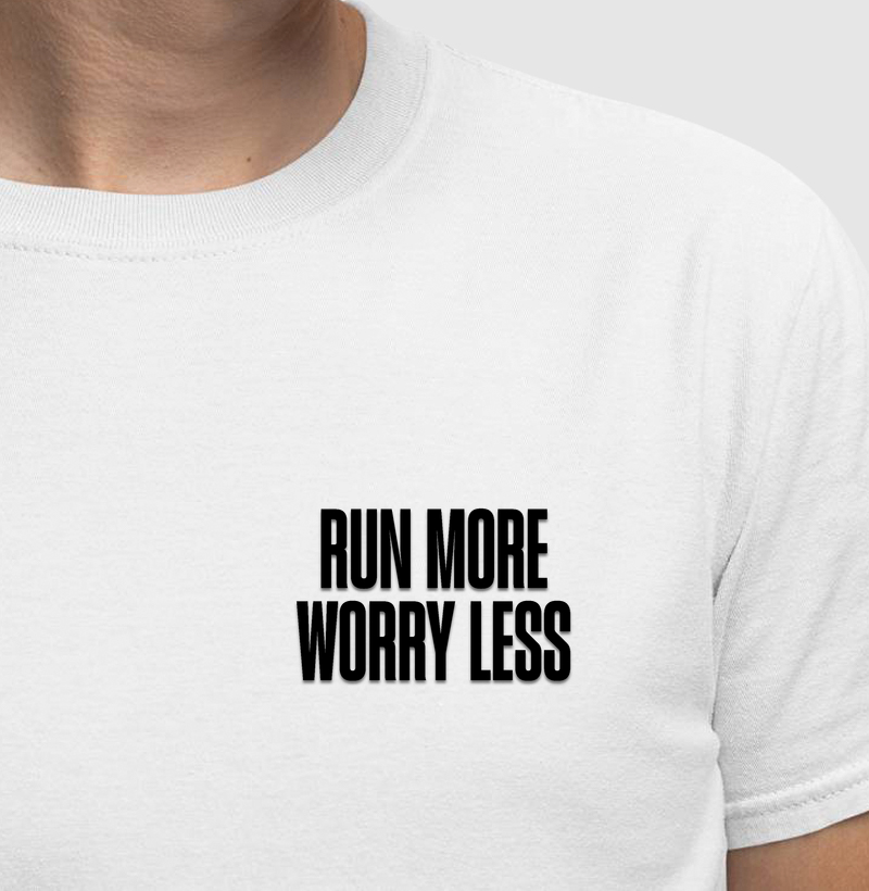 Run More Worry LEss