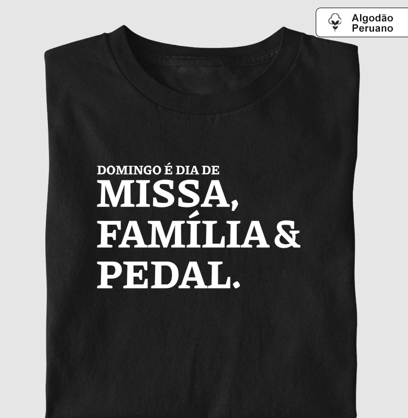 Missa, Família e Pedal Escrita - Algodão Peruano