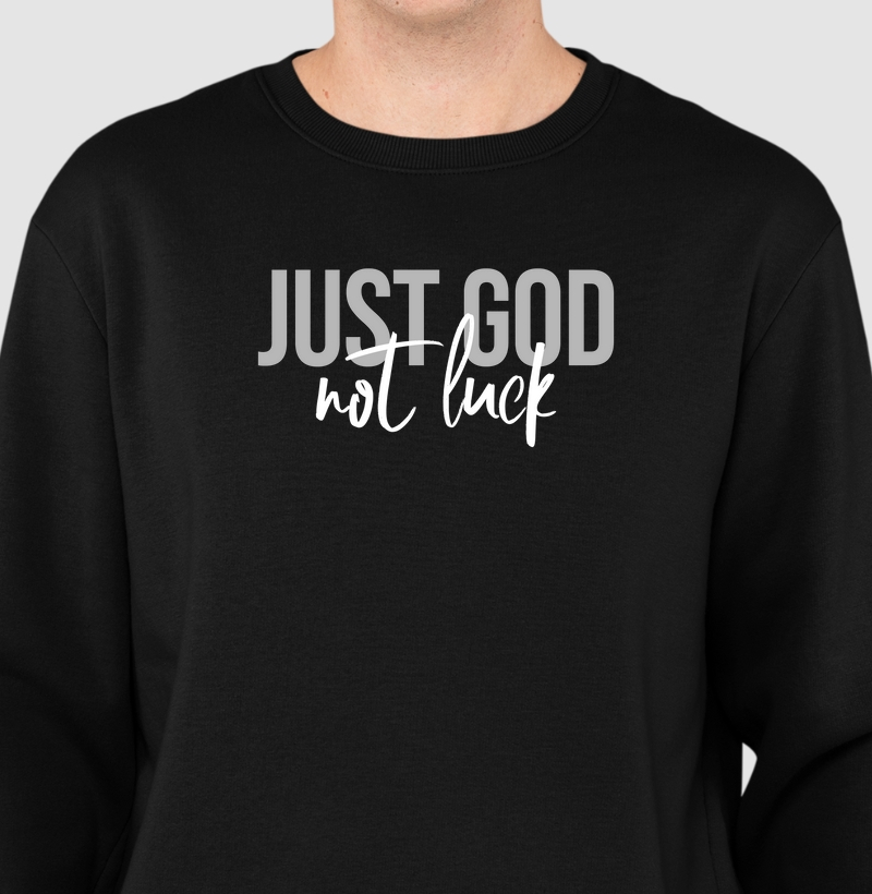 JUST GOD. NOT LUCK. | Camiseta Cristã Loucos Por Jesus
