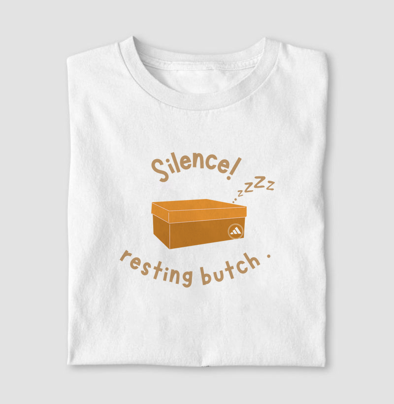 Silence! resting butch.