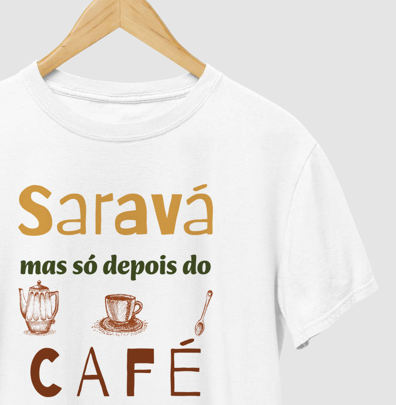 Saravá, Mas Só Depois do Café