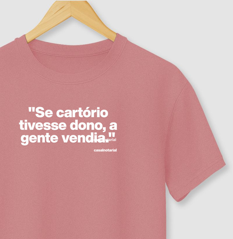 Camiseta se cartório tivesse dono...