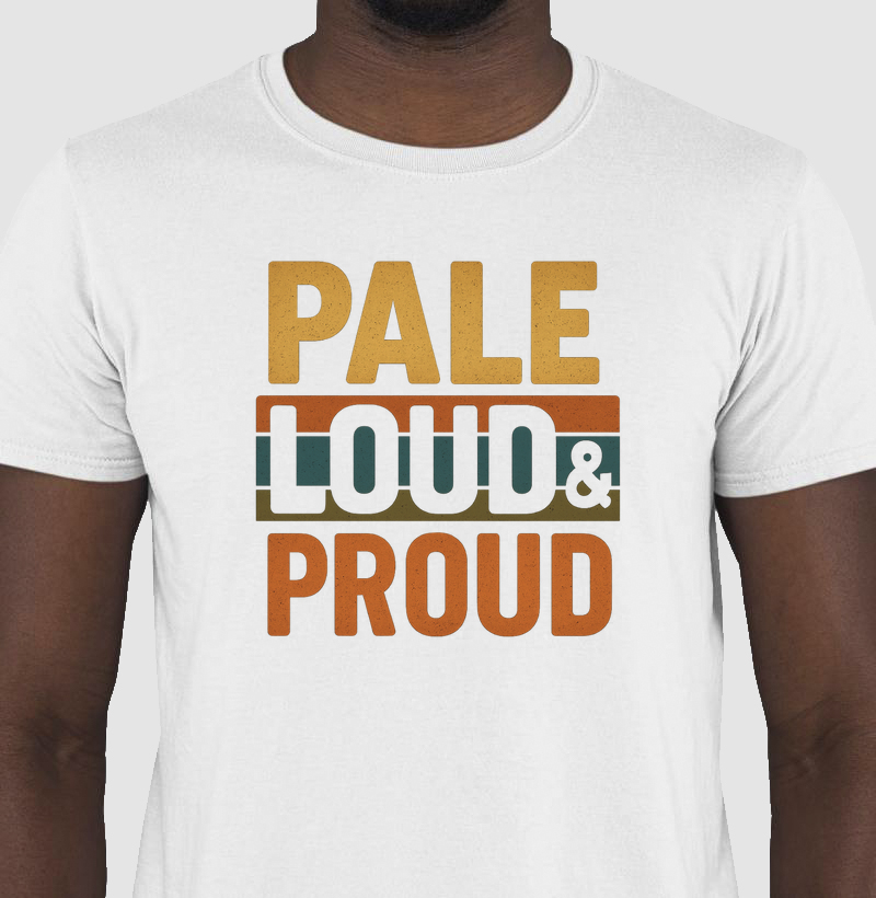 Camiseta Pale Loud and Proud – Orgulho da Cerveja Artesanal