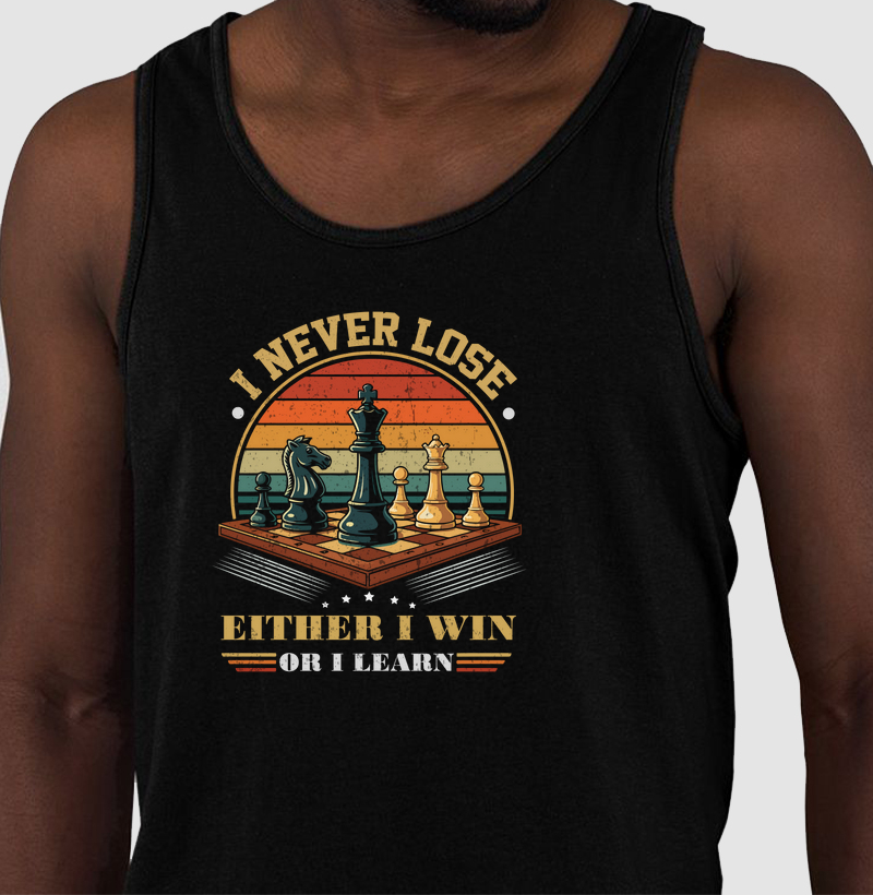 I never lose