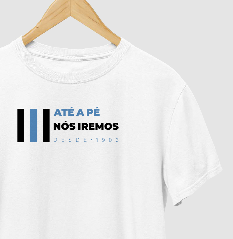 Camiseta Até a Pé nós iremos