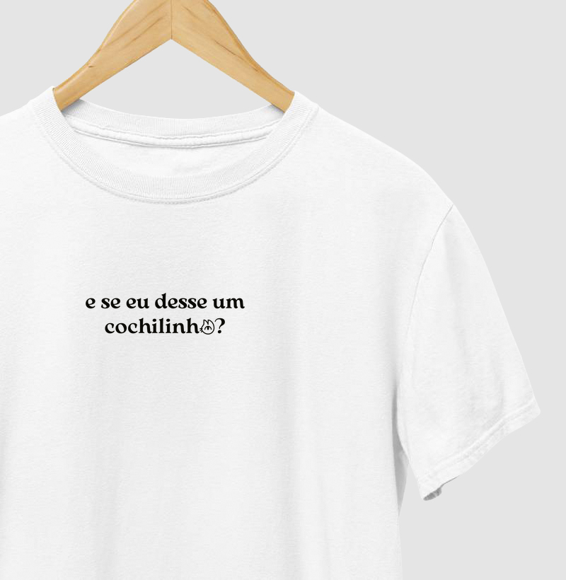 Camiseta - e se eu desse um cochilinho?