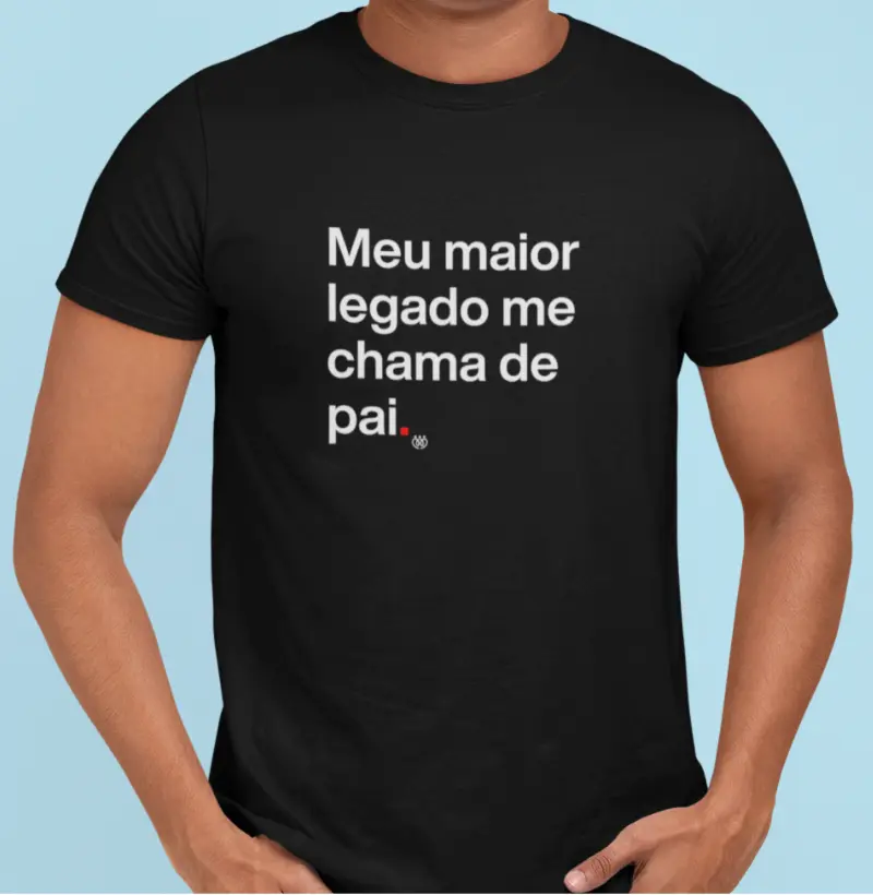 Meu maior legado me chama de pai