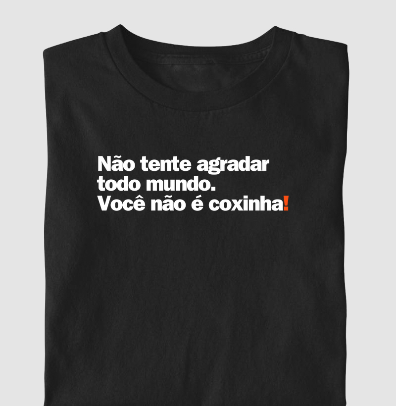 Não tente agradar todo mundo, você não é coxinha!