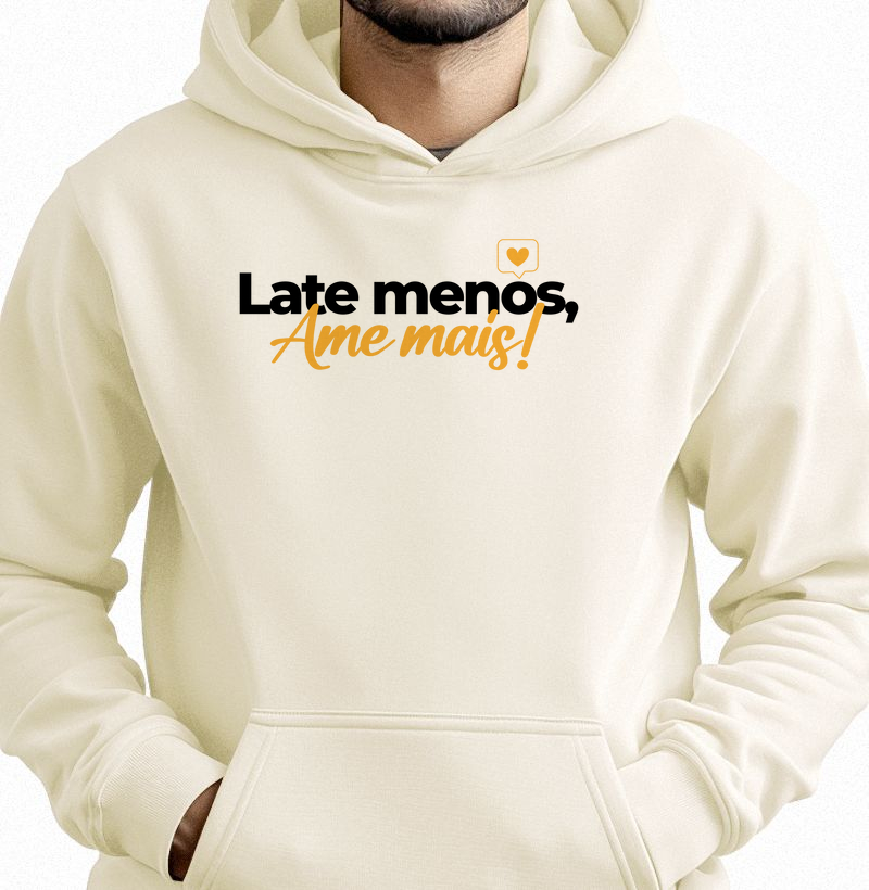 Late menos, ame mais!