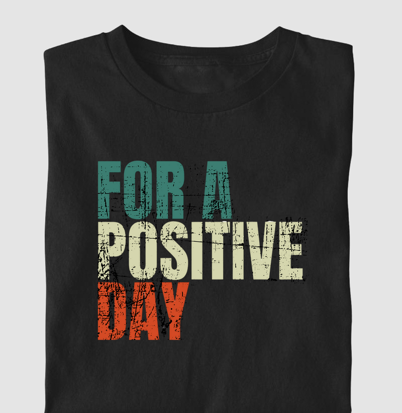 For a Positive Day – Vibrações que vestem bem